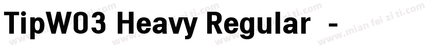 TipW03 Heavy Regular字体字体转换